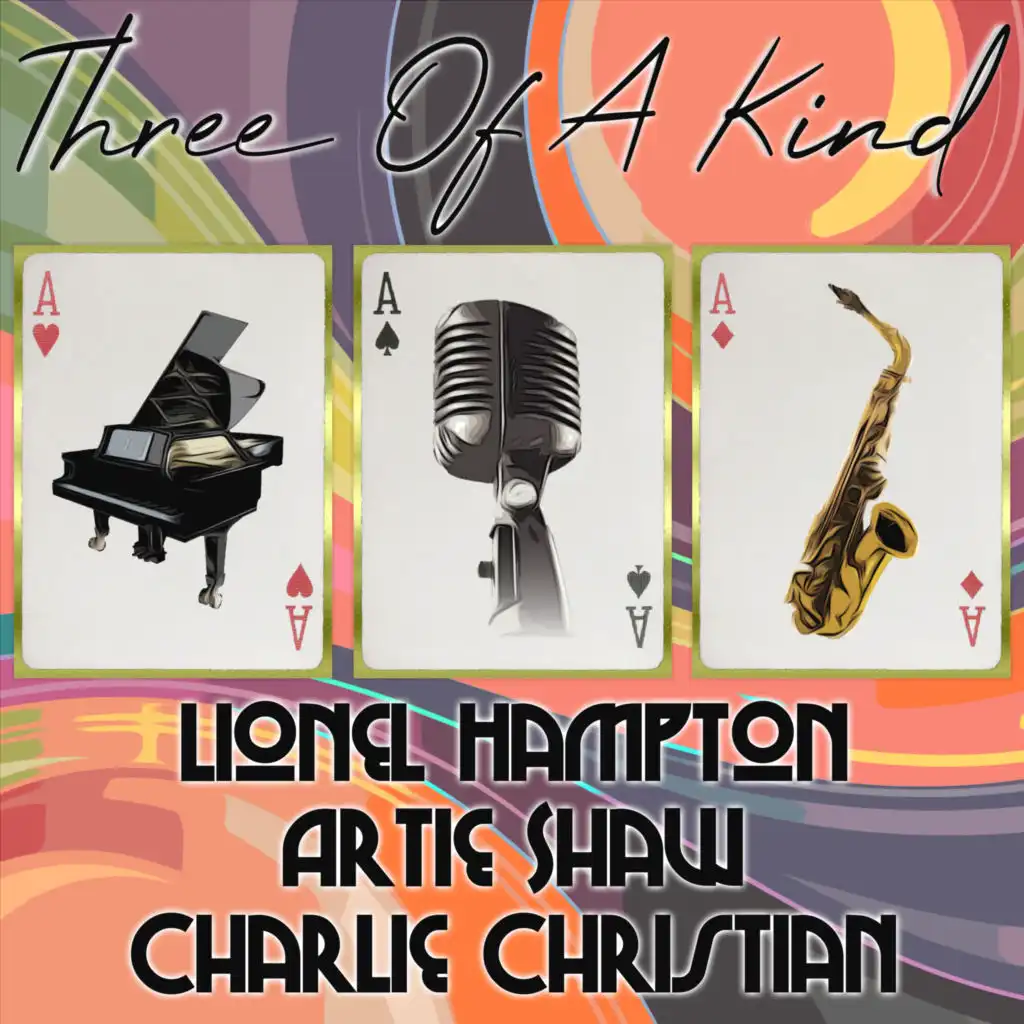 Three of a Kind: Lionel Hampton, Artie Shaw, Charlie Christian