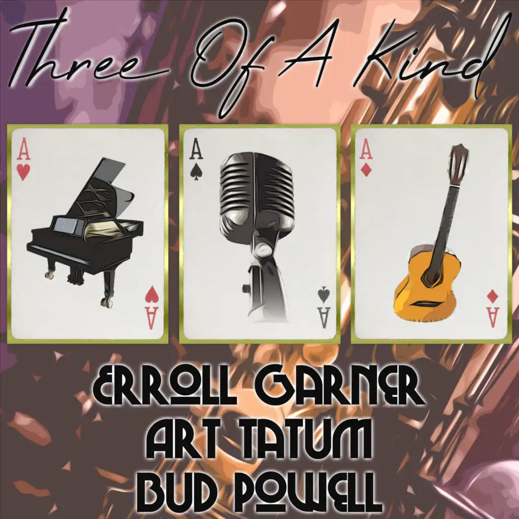 Three of a Kind: Erroll Garner, Art Tatum, Bud Powell