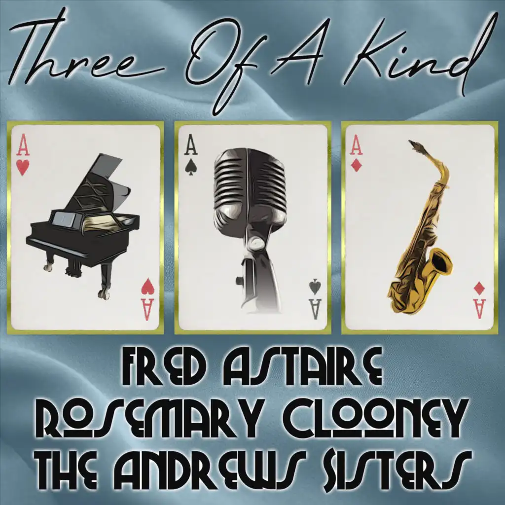 Three of a Kind: Fred Astaire, Rosemary Clooney, The Andrews Sisters