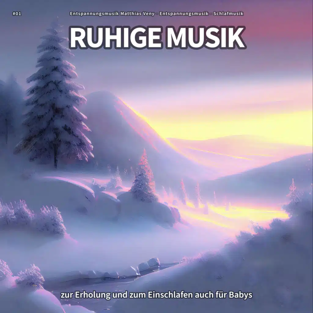 #01 Ruhige Musik zur Erholung und zum Einschlafen auch für Babys