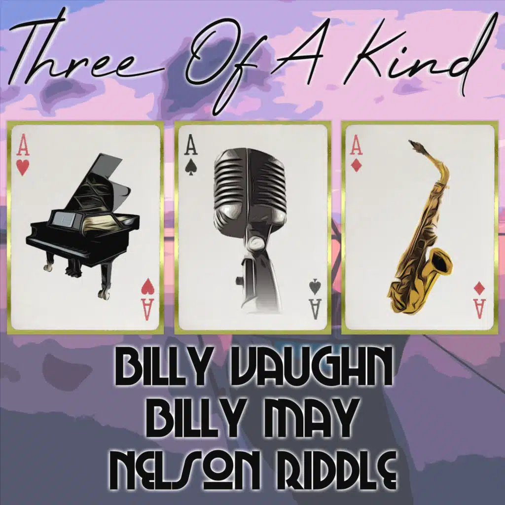 Three of a Kind: Billy Vaughn, Billy May, Nelson Riddle