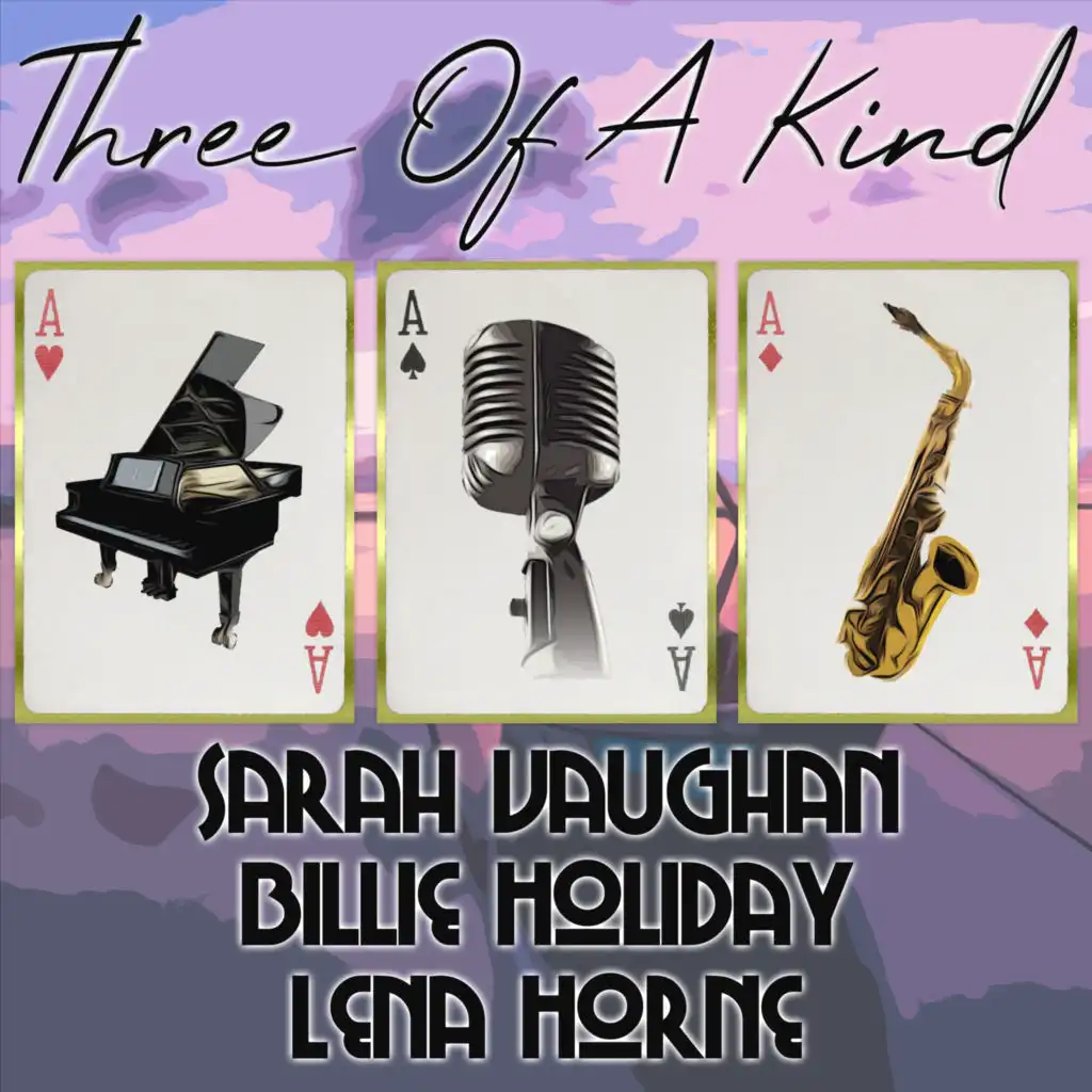 Three of a Kind: Sarah Vaughan, Billie Holiday, Lena Horne