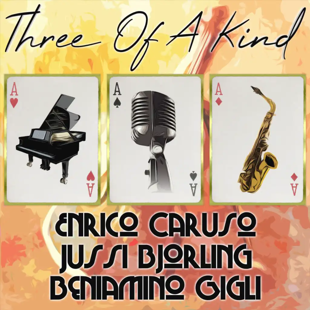 Three of a Kind: Enrico Caruso, Jussi Bjorling, Beniamino Gigli