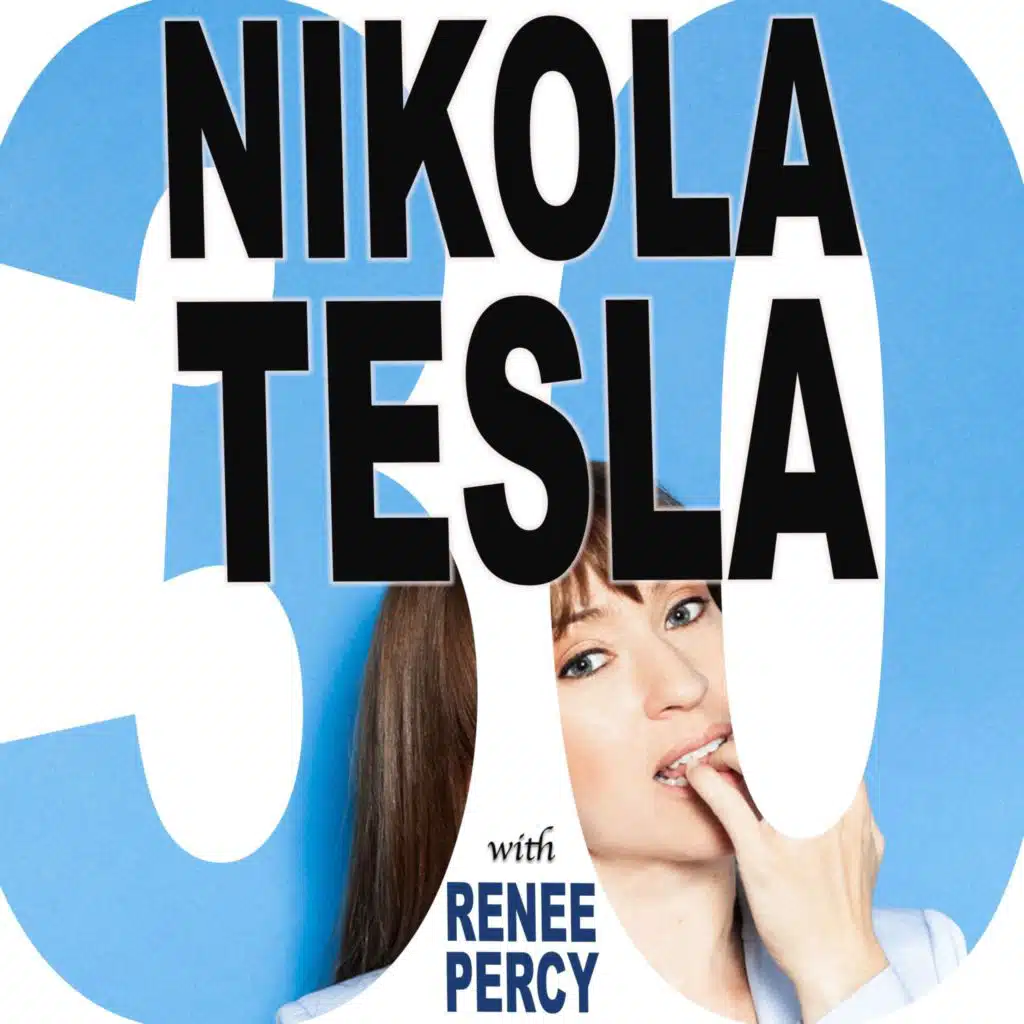 HILF 30 - Nikola Tesla with Renee Percy