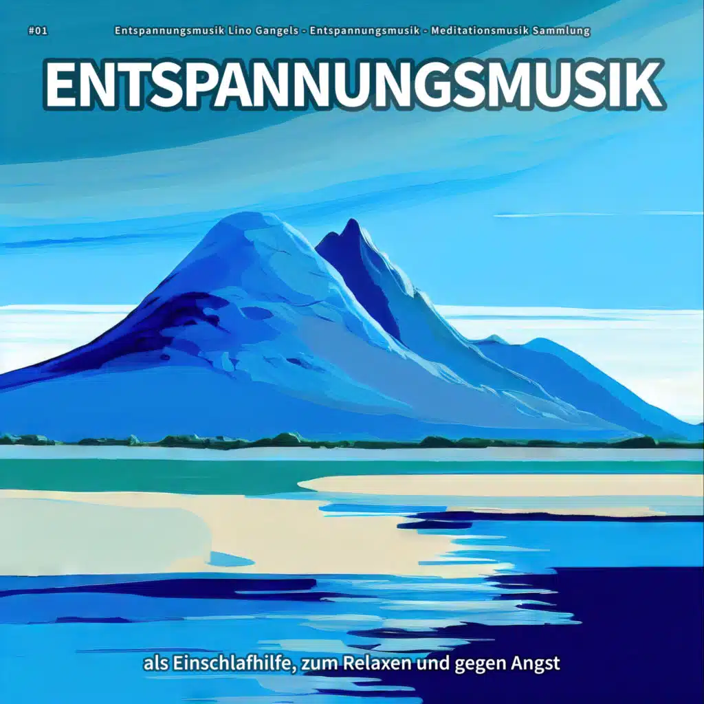 #01 Entspannungsmusik als Einschlafhilfe, zum Relaxen und gegen Angst