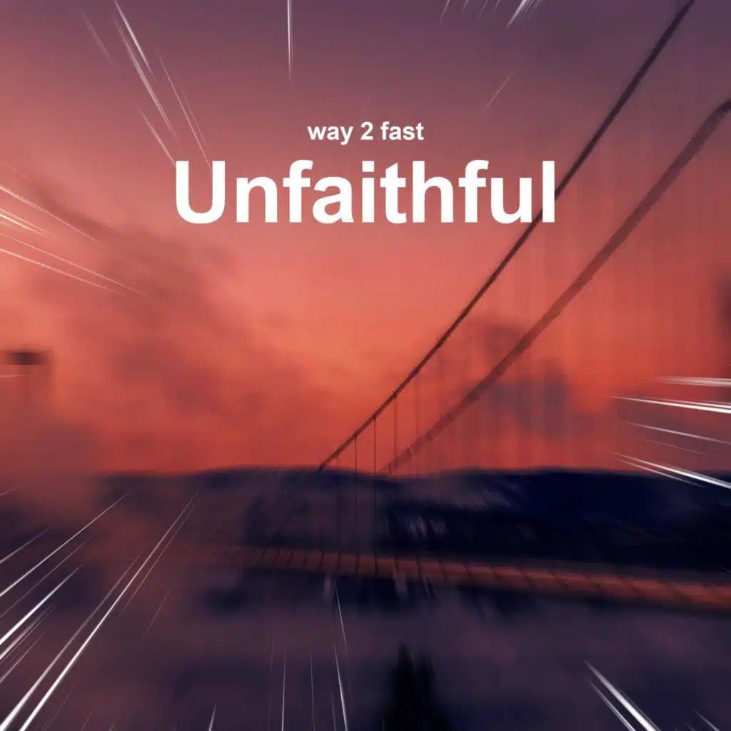 Unfaithful (Sped Up)