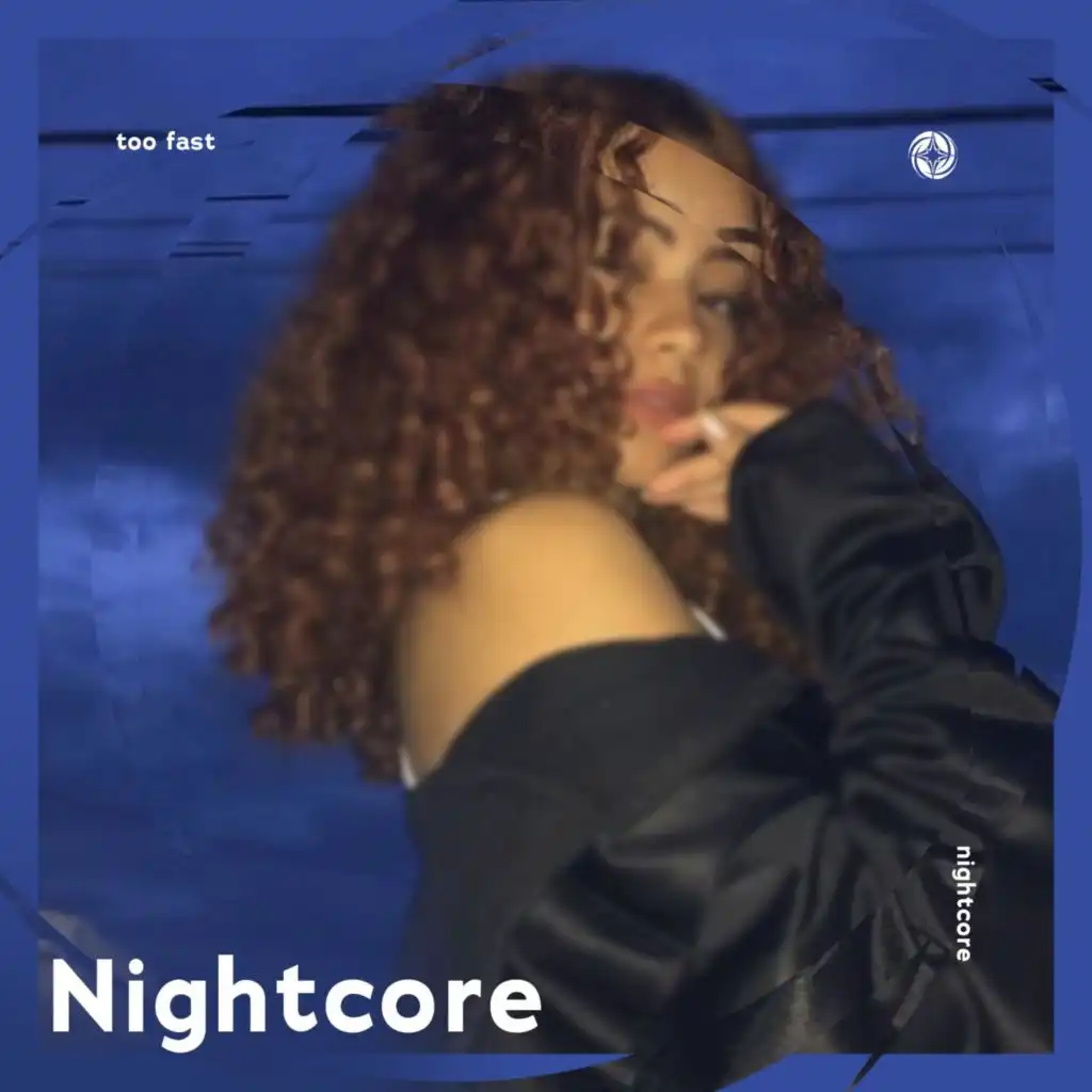 Too Fast - Nightcore