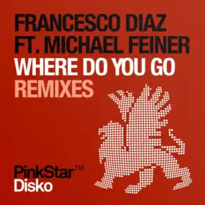 Where Do You Go (Remixes) [feat. Michael Feiner]