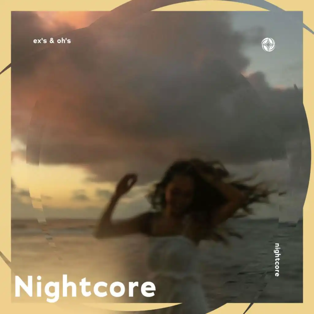 Ex's & Oh's - Nightcore
