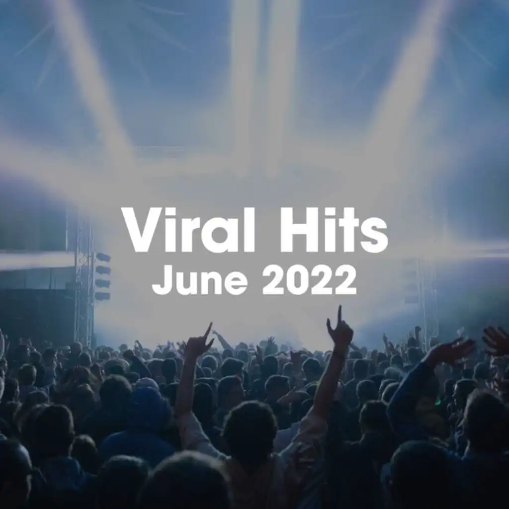 Viral Hits: June 2022
