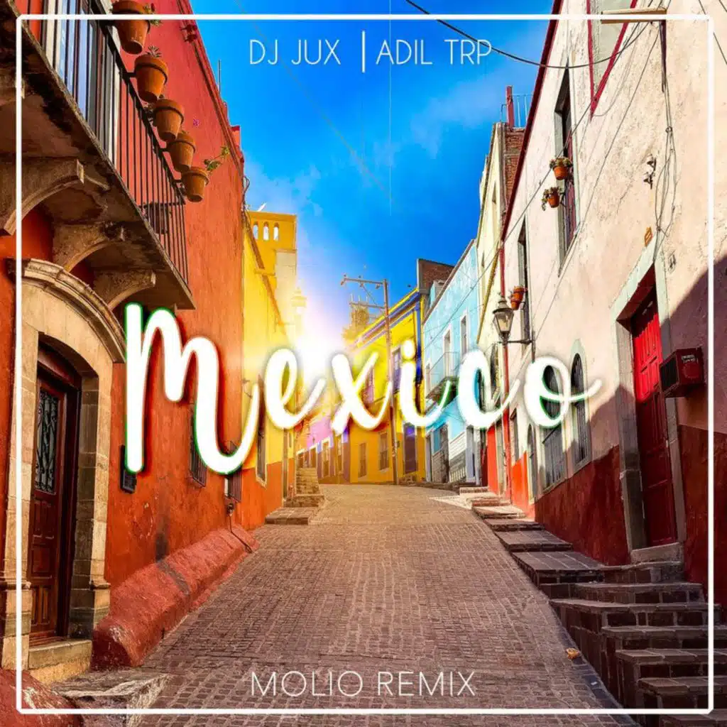 Mexico (Molio Remix) [feat. ADIL TRP]