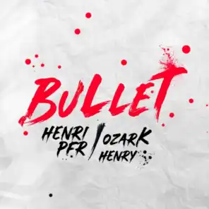Bullet (feat. Ozark Henry)