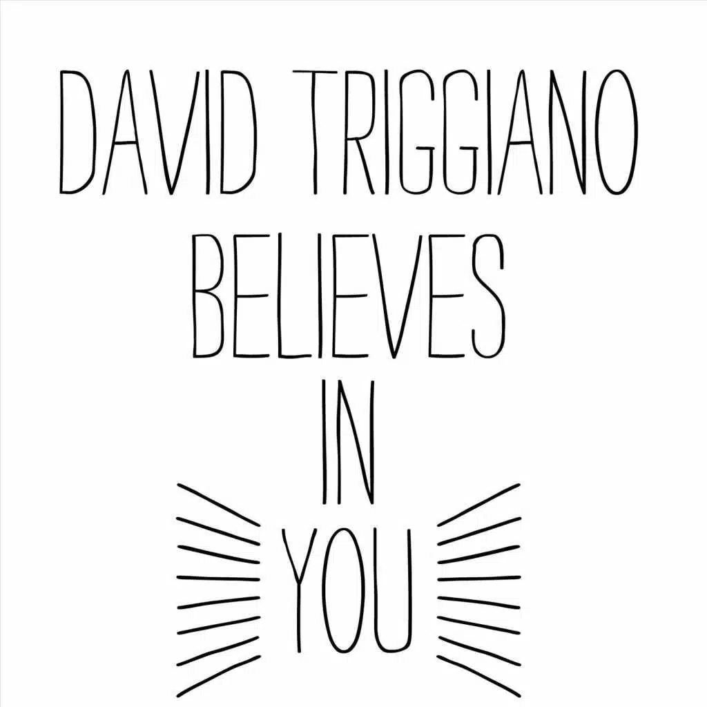 David Triggiano Believes in You