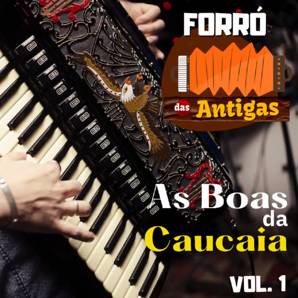 Forró das Antigas - As Boas da Caucaia, Vol. 1