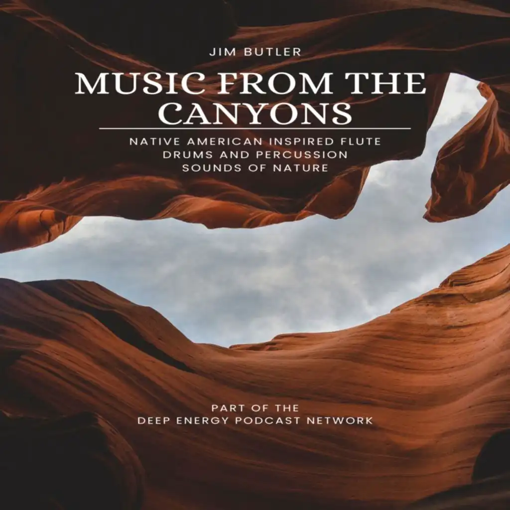 Music from the Canyons - Native American Inspired Flute and Nature Sounds