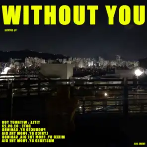 WITHOUT YOU