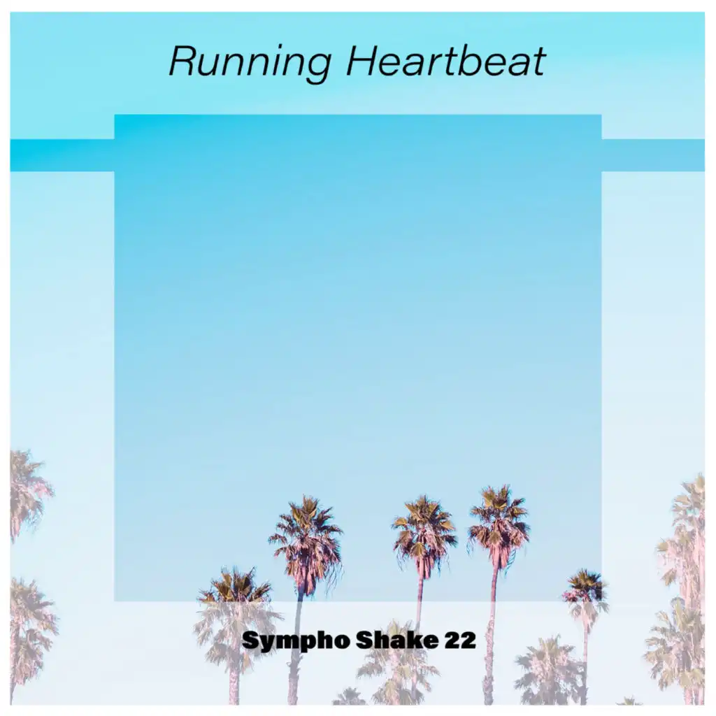 Running Heartbeat Sympho Shake 22