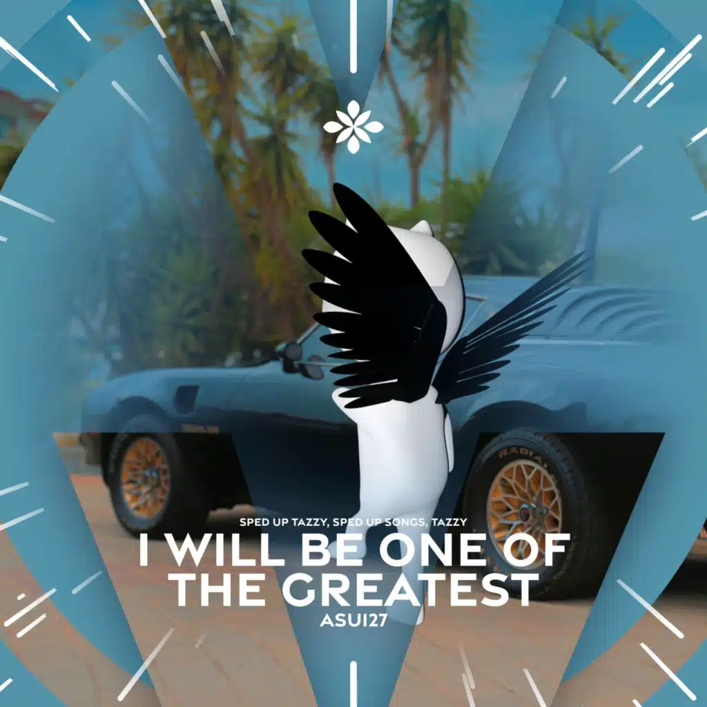 i will be one of the greatest - sped up + reverb