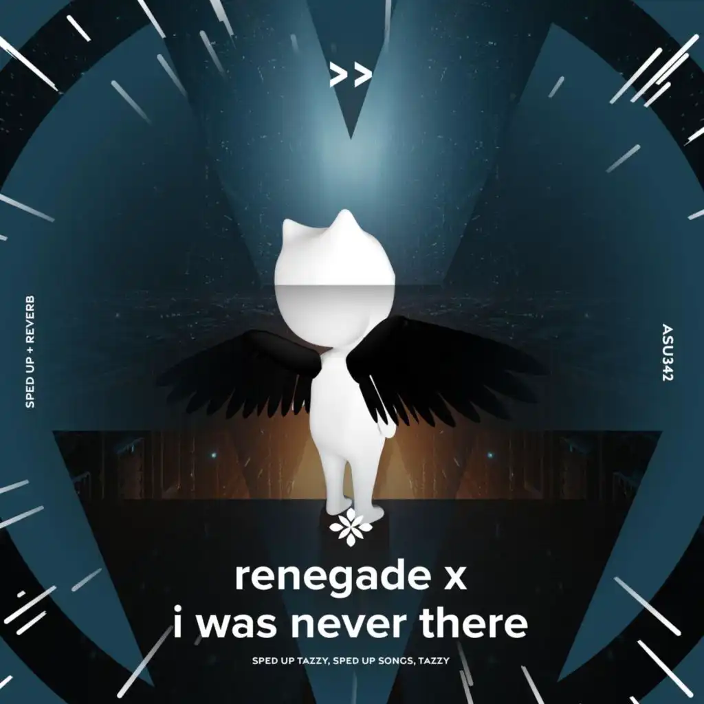 renegade x i was never there - sped up + reverb