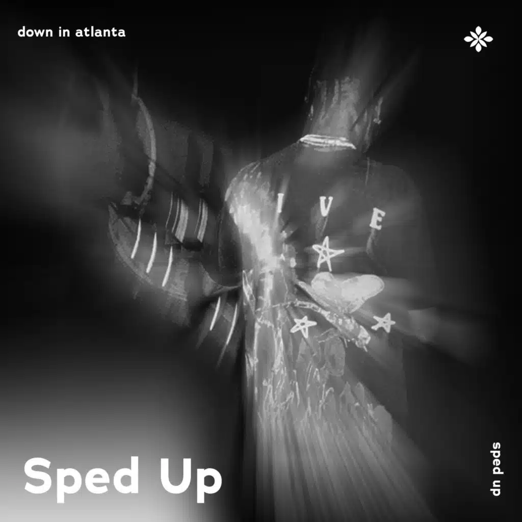 down in atlanta - sped up + reverb