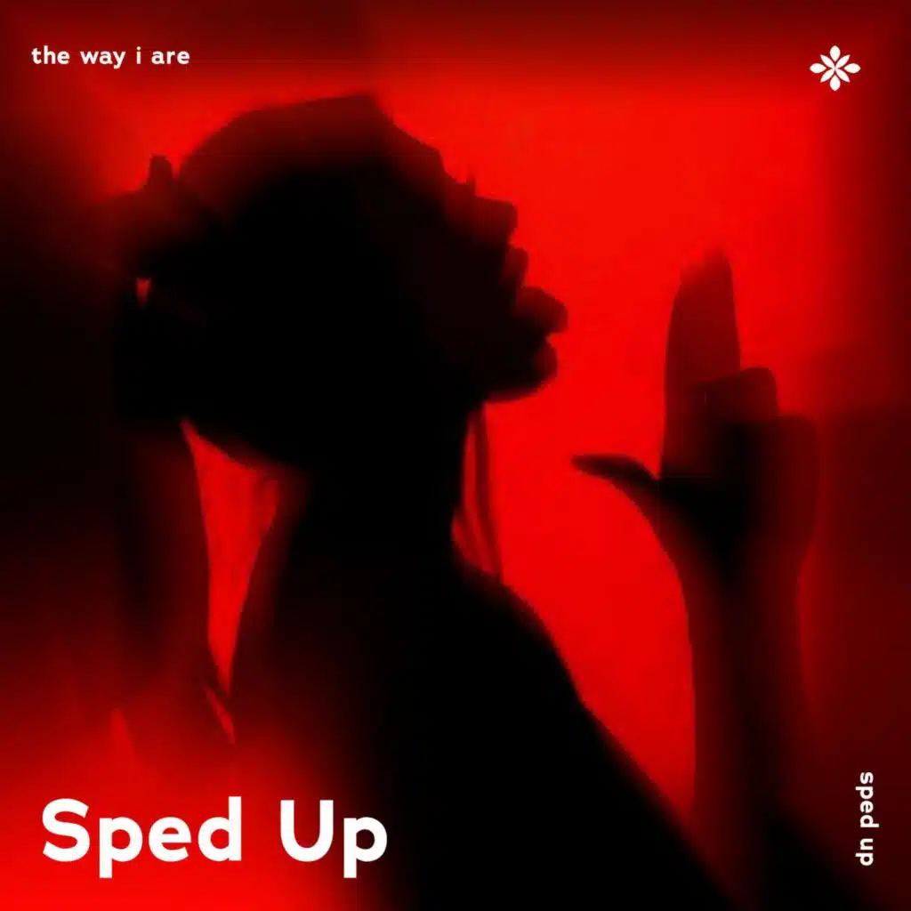 the way I are - sped up + reverb