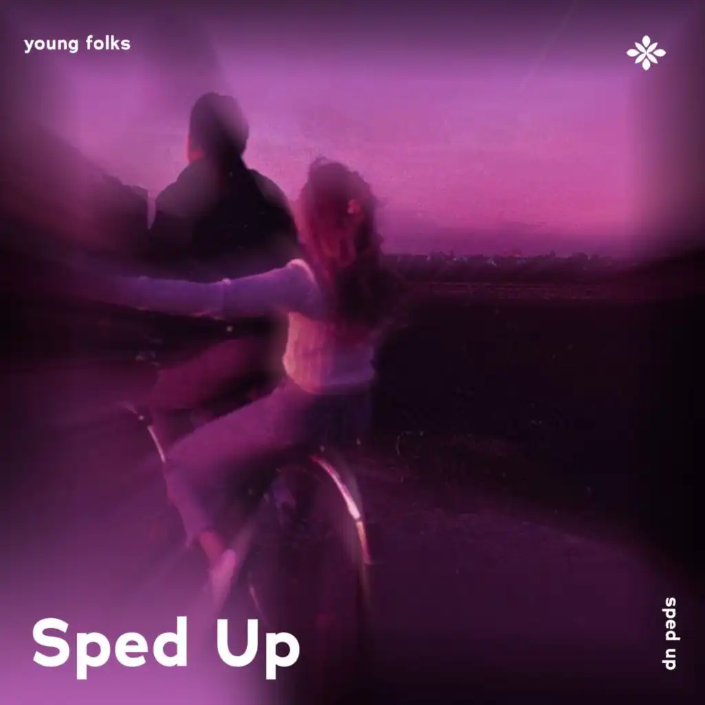 young folks - sped up + reverb