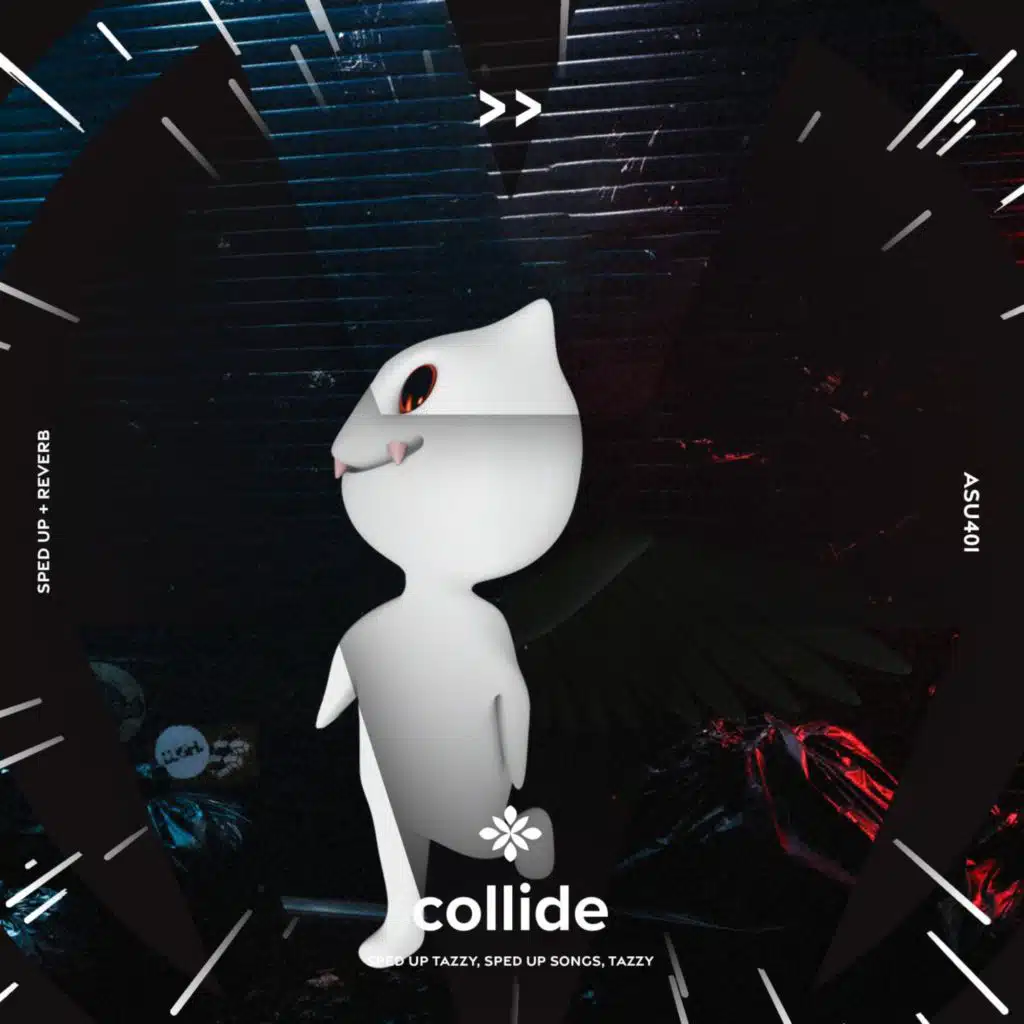 collide - sped up + reverb
