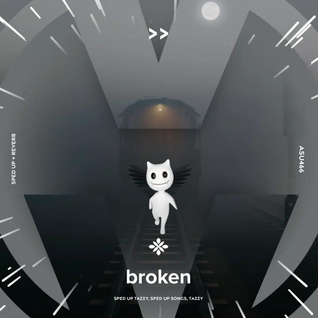 broken - sped up + reverb