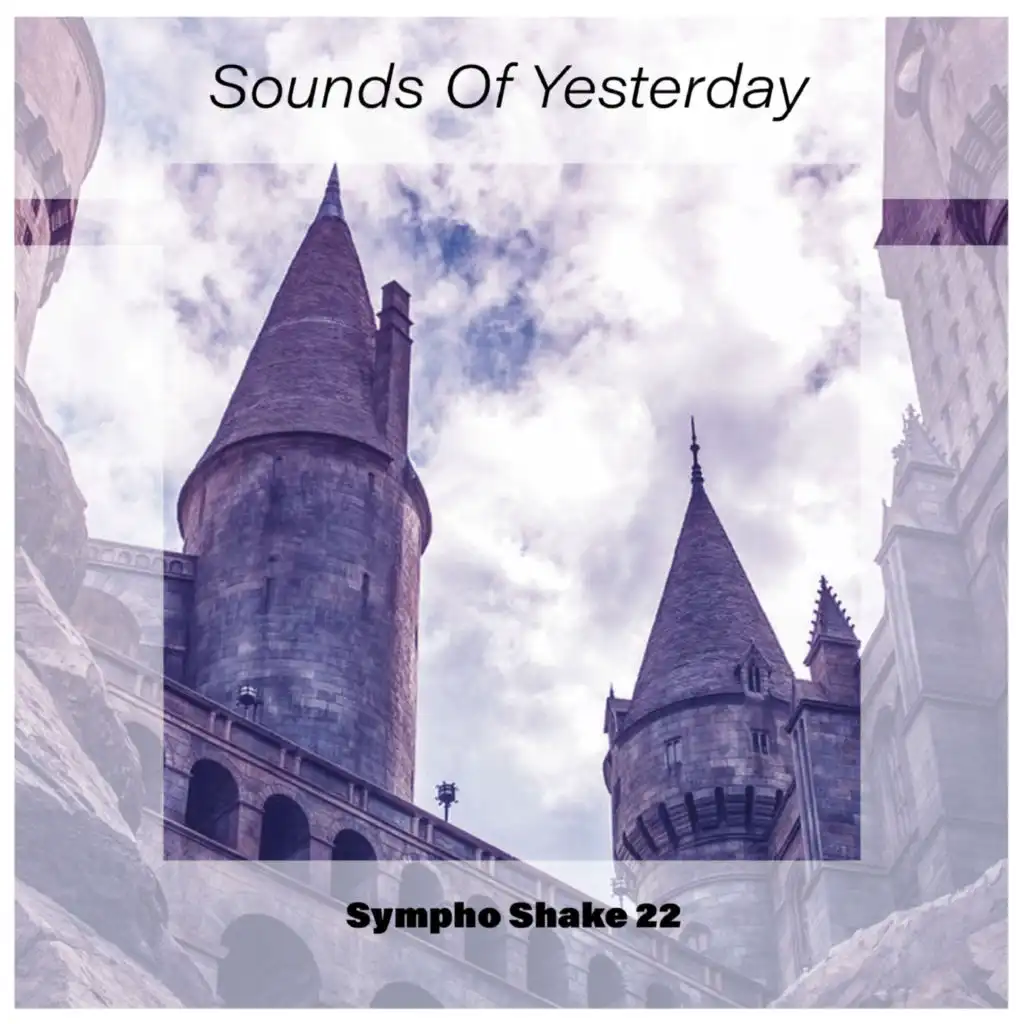 Sounds Of Yesterday Sympho Shake 22