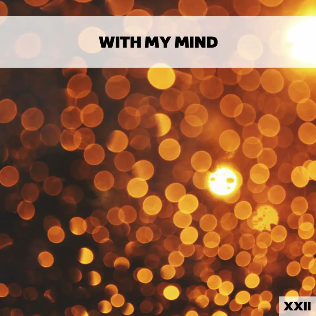 With My Mind XXII