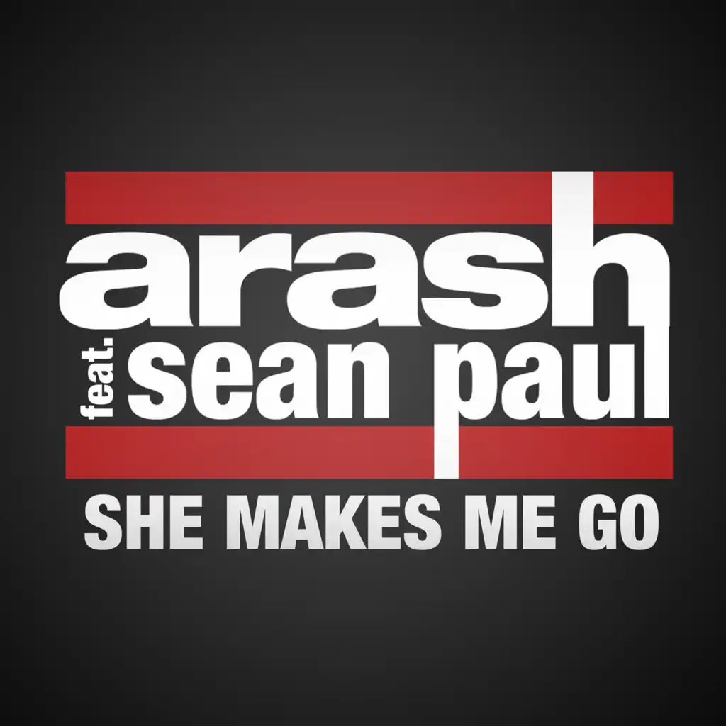 She Makes Me Go (feat. Sean Paul) [Extended]