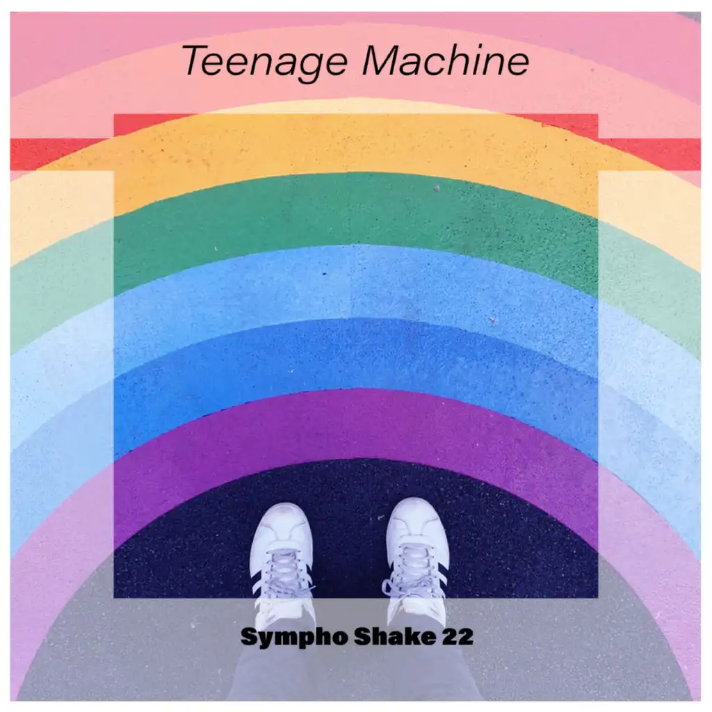 Teenage Machine Sympho Shake 22
