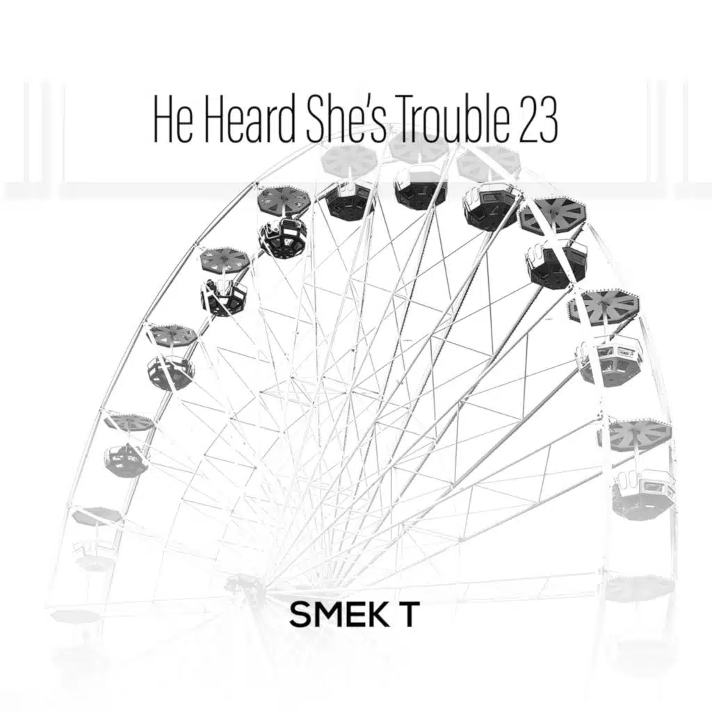 He Heard She's Trouble 23