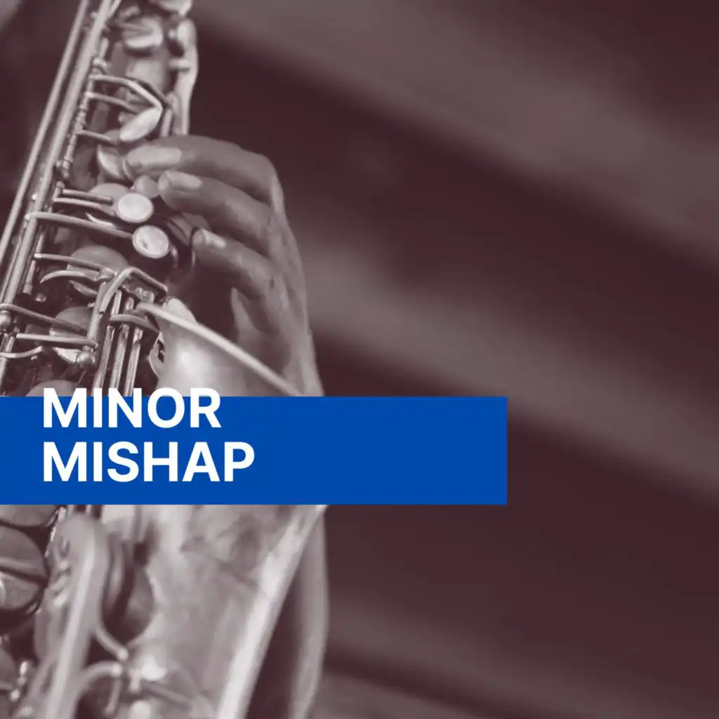 Minor Mishap