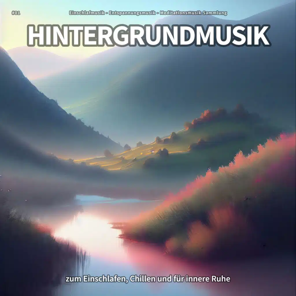 #01 Hintergrundmusik zum Einschlafen, Chillen und für innere Ruhe