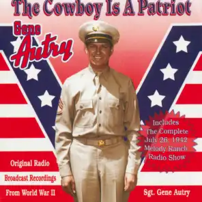 The Cowboy Is A Patriot (Original Radio Broadcast Recordings From World War 2)