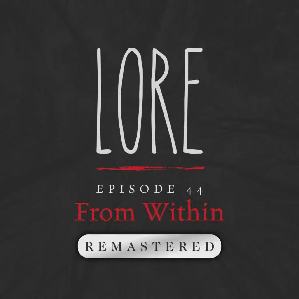 REMASTERED – Episode 44: From Within
