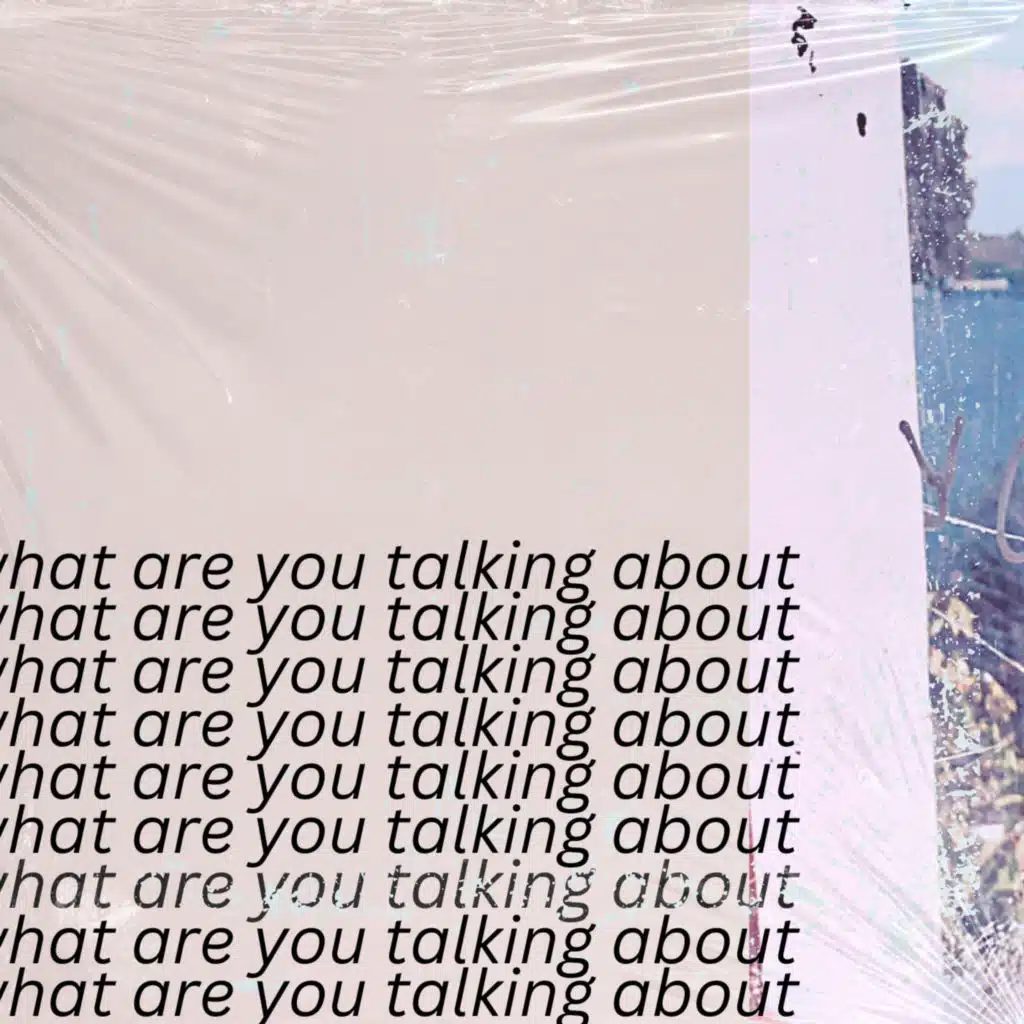 what are you talking about? (EP)