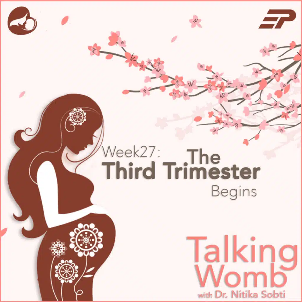 Week 27: We are in the Third Trimester!
