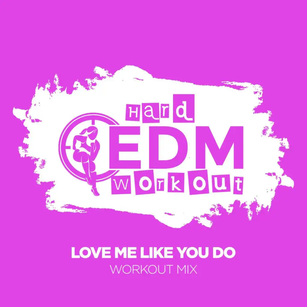 Love Me Like You Do (Workout Mix Edit 140 bpm)