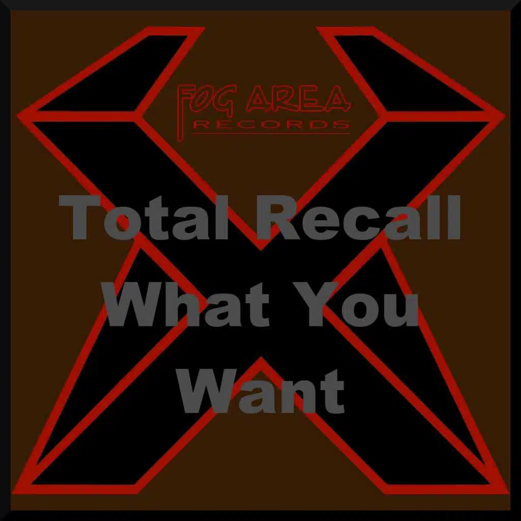 Total Recall - What You Want