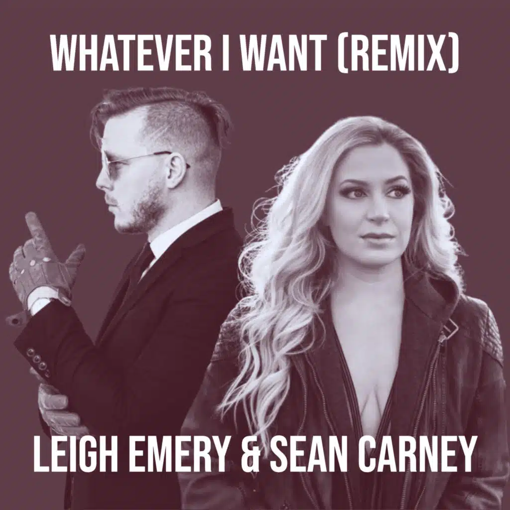 Whatever I Want (Remix) [feat. Sean Carney]