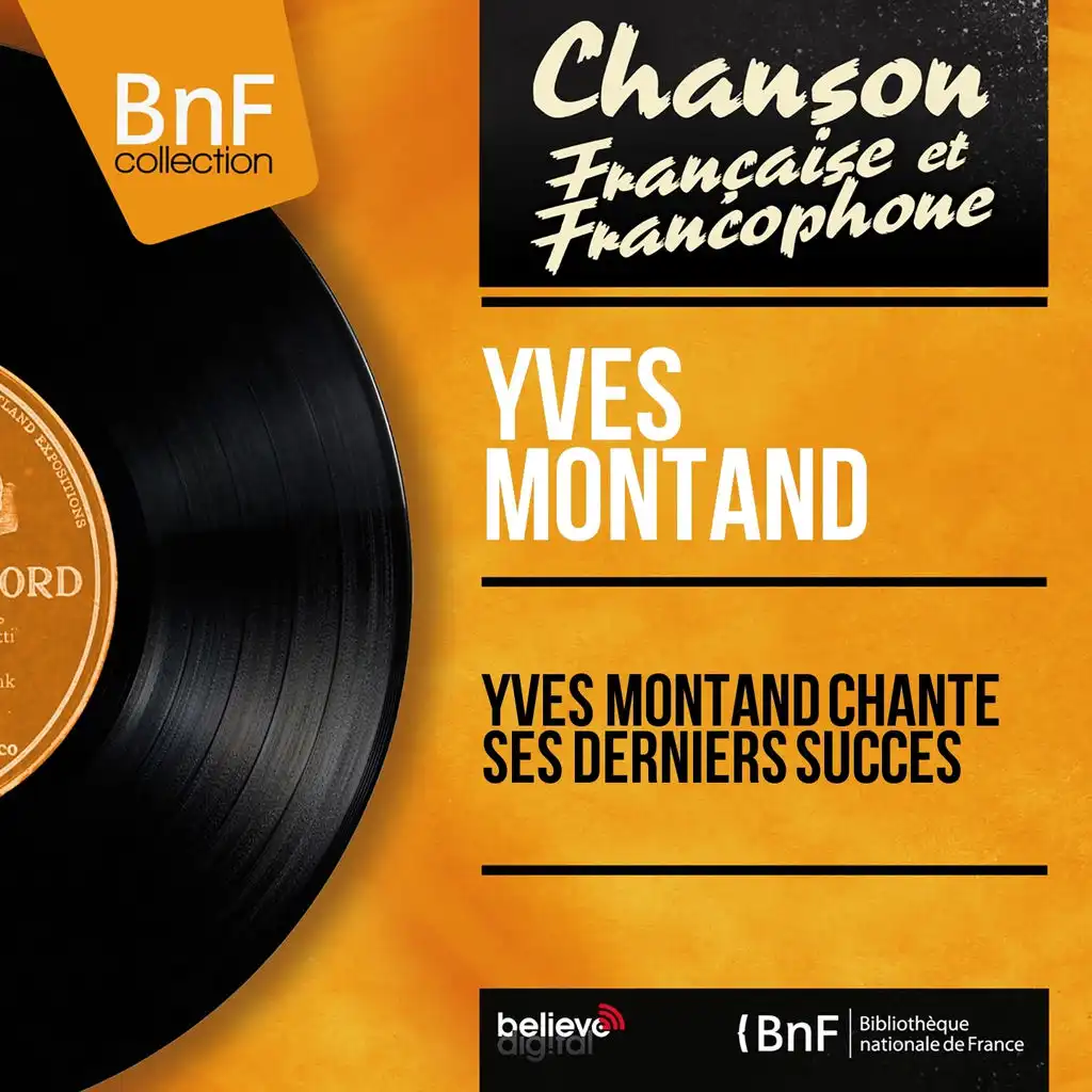 Yves Montand chante ses derniers succès (Mono Version)