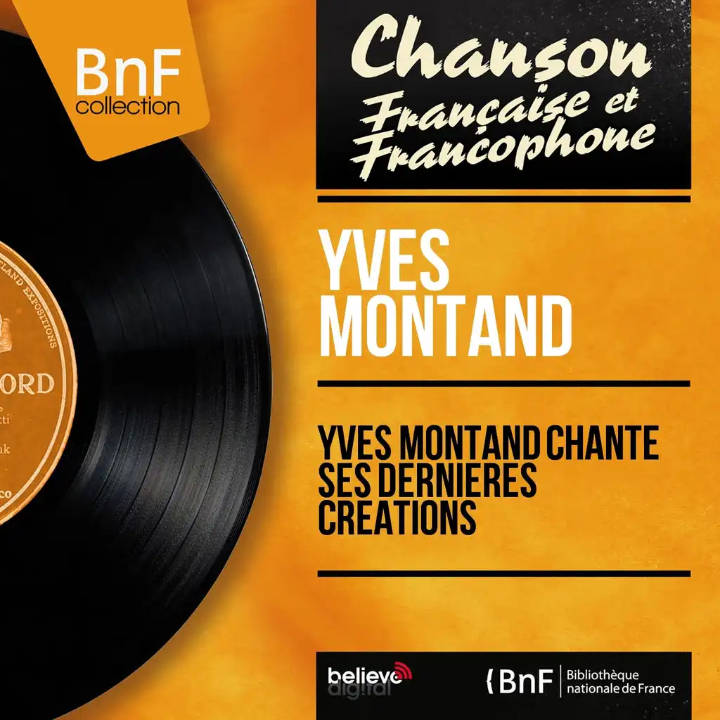 Yves Montand chante ses dernières créations (Mono Version)