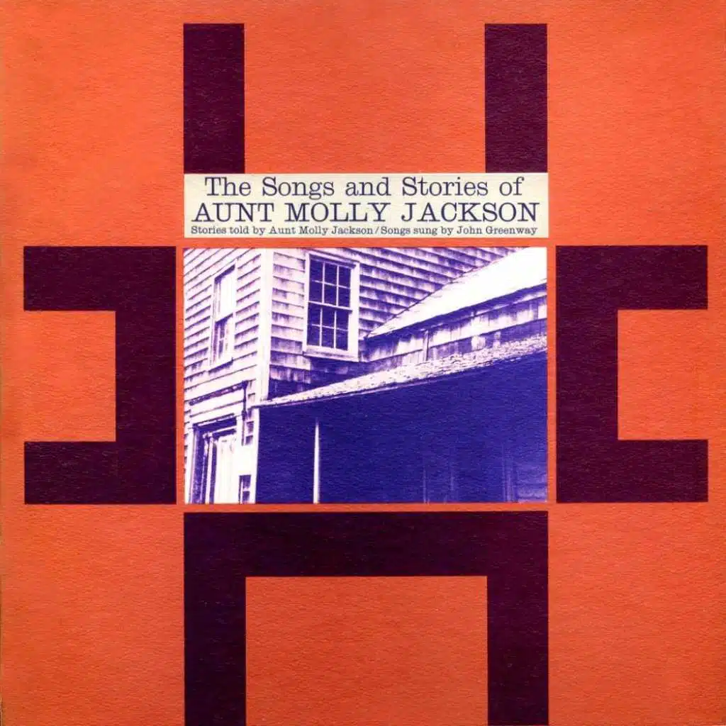 The Songs And Stories Of Aunt Molly Jackson