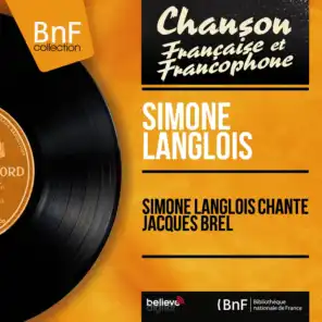 Simone Langlois chante Jacques Brel (Mono Version)