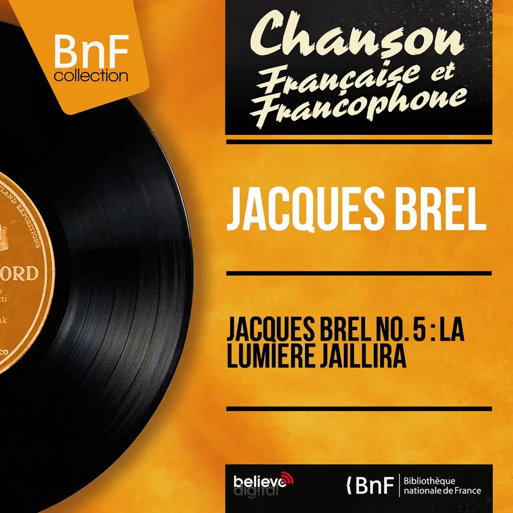 Jacques Brel no. 5 : La lumière jaillira (Mono Version)