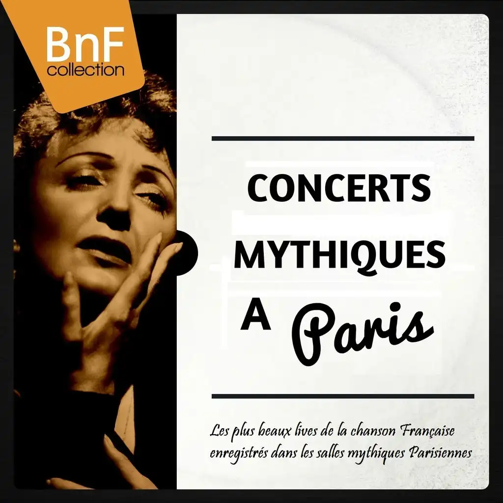 Concerts mythiques à Paris (Les plus beaux lives de la chanson Française enregistrés dans les salles mythiques Parisiennes)