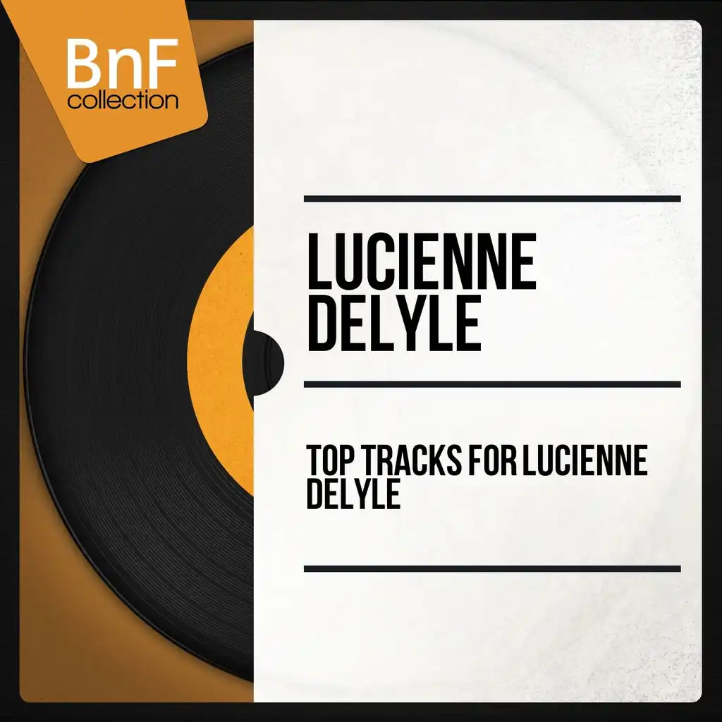 Top Tracks of Lucienne Delyle (Mono Version)