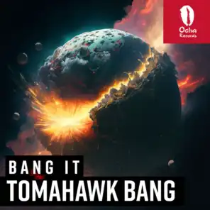Tomahawk Bang